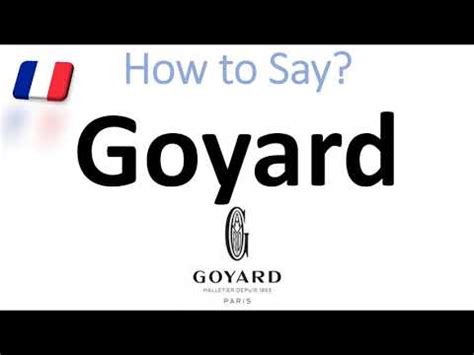 how to say goyard|how do you pronounce goyard.